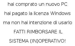 FATTI RIMBORSARE IL SISTEMA (IN)OPERATIVO!